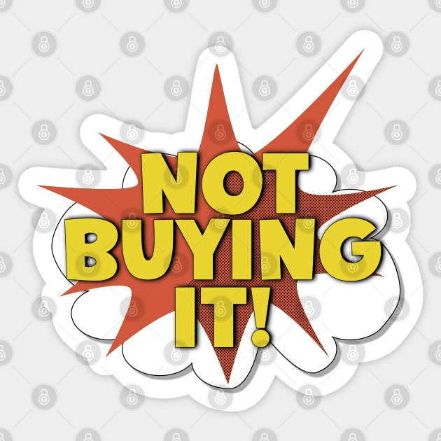 Not Buying It! Sticker by Miozoto_Design